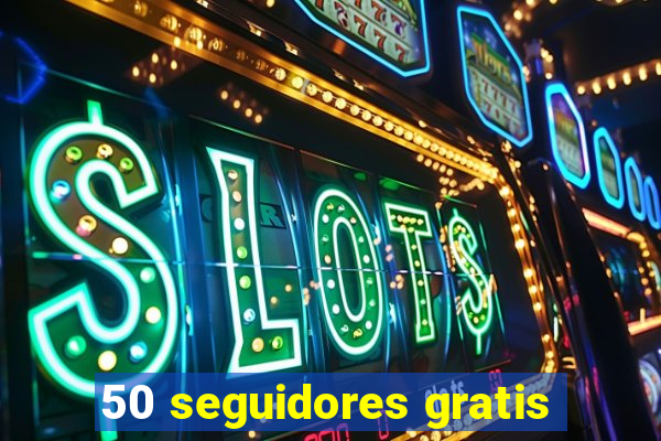 50 seguidores gratis